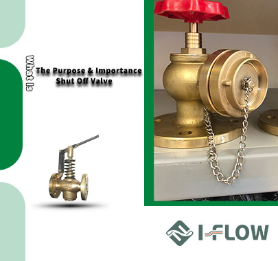 What Is The Purpose & Importance of Shut-Off Valve